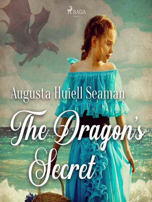 Title details for The Dragon's Secret by Augusta Huiell Seaman - Available